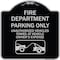 Signmission Fire Department Parking Unauthorized Vehicles Towed Owner Expense Alum, 18" L, 18" H, BS-1818-24023 A-DES-BS-1818-24023 - alternate 1